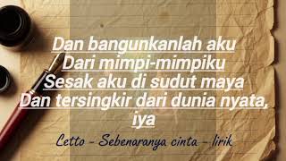 Download lagu LETTO - SEBENARNYA CINTA - LIRIK mp3