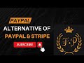 Best PayPal & Stripe Alternatives | PayPal & Stripe in Pakistan | Alternatives of PayPal & Stripe