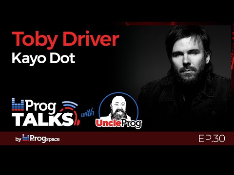 EP. 30 - Toby Driver from Kayo Dot talks with Uncle Prog's this week at the PROGTALKS!