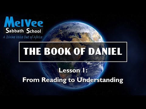 MelVee Bible School || Ln 1 - Q1 2020 || From Reading to Understanding The Book of Daniel