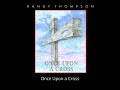 Once Upon a Cross ~ Randy Thompson