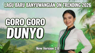 Download lagu Lagu Baru GORO GORO DUNYO - Osing Banyuwangi mp3