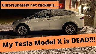 My Tesla Model X Is DEAD!