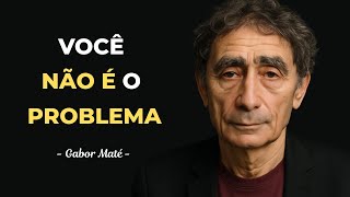 VOCÊ não é difícil de AMAR – só foi FERIDO de um jeito que NINGUÉM viu – Gabor Maté