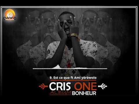 09. Cris One Est ce que remix ft Ami Yerewolo Album Bonheur 2020360p