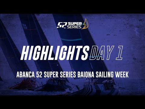 Day 1 HIGHLIGHTS - ABANCA 52 SUPER SERIES Baiona Sailing Week 2022