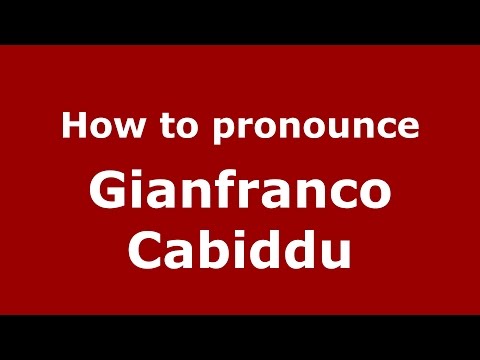 How to pronounce Gianfranco Cabiddu (Italian/Italy)  - PronounceNames.com