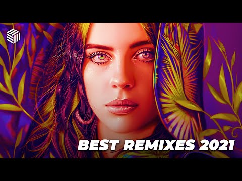 Best Remixes of Popular Songs 2021 🎵 Music Mix 2021 🎧