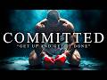 COMMITTED The Most Powerful Motivational Speech Compilation For Success Working Out 2025