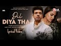 Dil Diya Tha LYRICS Altamash Faridi Karan Kundrra Himanshi Khurana Heart Touching Song 2022