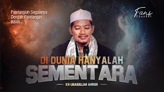 Download lagu DUNIA SEMENTARA - Pandanglah dengan Pandangan Iman • Bayan KH Ubaidillah Ahror Temboro mp3