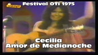 Festival de la OTI 1975 - Cecilia - Amor de Medianoche en directo - HD