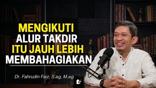 Download lagu Ikuti Alur Takdirmu , Itu Akan Membuatmu bahagia!. | Ngaji Filsafat - Dr. Fahrudin Faiz  mp3