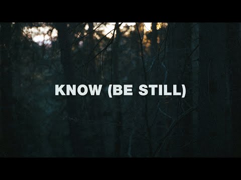 Jeremy Riddle  - Know (Be Still) (Lyrics)