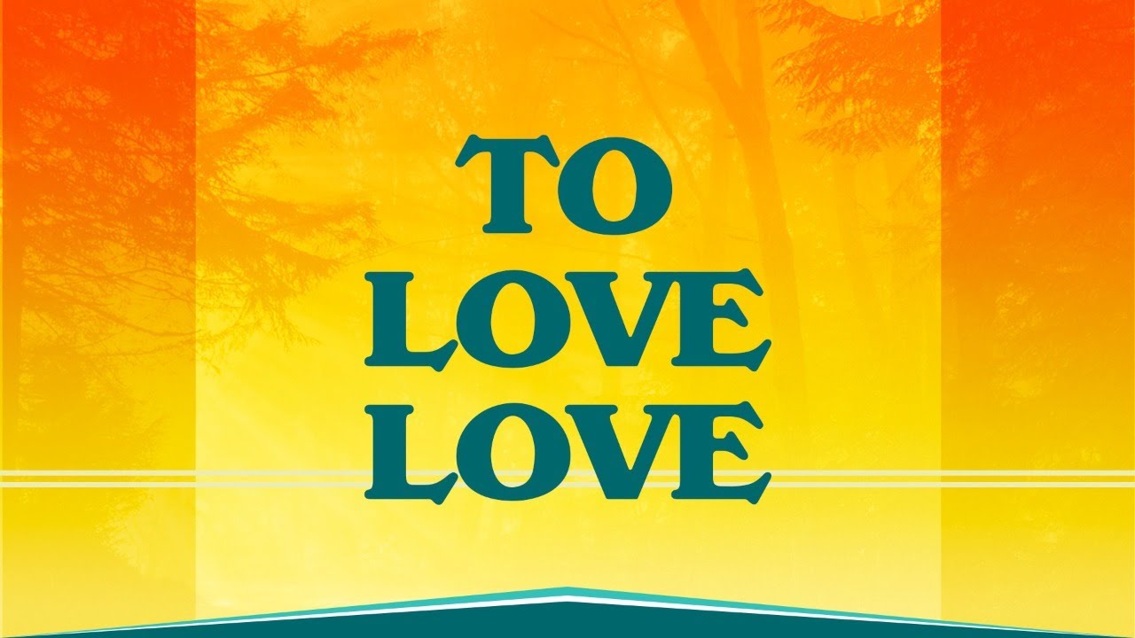 To Love Love