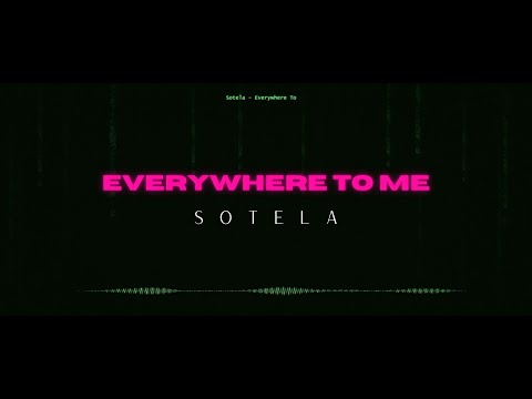 Sotela - Everywhere To Me (Official Lyric Video)