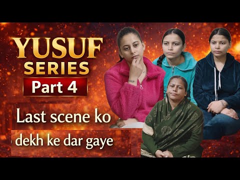 Yusuf Series Part 4 | I was scared after watching the last scene 😨