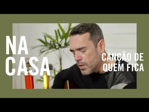 Felipe Valente - Canção de Quem Fica (Na Casa)