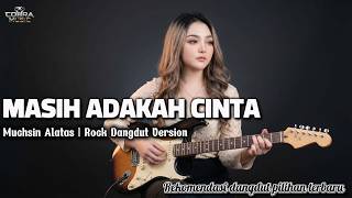 Download lagu MASIH ADAKAH CINTA - ROCK VERSION | MUCHSIN ALATAS mp3