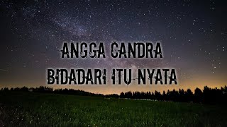 Download lagu Angga Candra - Bidadari Itu Nyata (lirik) mp3 Download lagu Angga Candra - Bidadari Itu Nyata (lirik) mp3