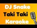 DJ Snake • Taki Taki (ft. Selena Gomez, Ozuna, Cardi B) • Karaoke