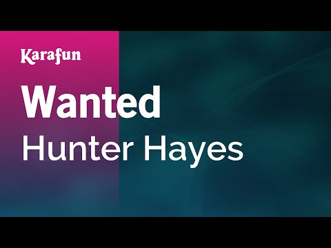 Wanted - Hunter Hayes | Karaoke Version | KaraFun