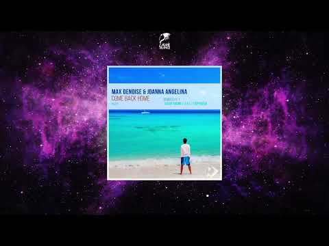 Max Denoise & Joanna Angelina - Come Back Home (Solar Sound's Afterglow Mix) [NICKSHER MUSIC]