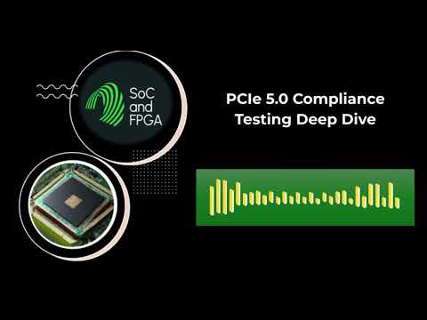 PCI Express (PCIe) 5.0 Compliance Testing Deep Dive