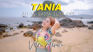 Download lagu Vita Alvia - Tania A Su Lama Suka Dia mp3 Download lagu Vita Alvia - Tania A Su Lama Suka Dia mp3