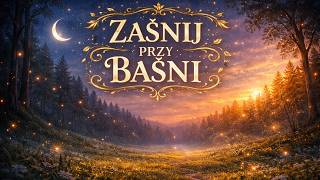 Ta historia działa lepiej niż melatonina… zaśniesz w 10 minut (głęboki sen) | BAJKA NA DOBRANOC