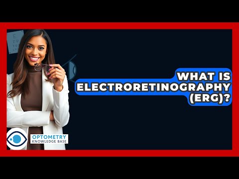 What Is Electroretinography (ERG)? - Optometry Knowledge Base