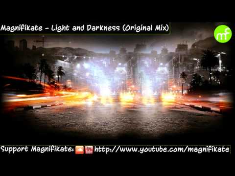 Magnifikate - Light and Darkness (Original Mix)