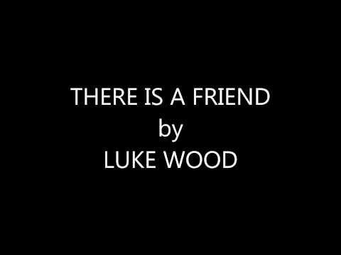 There Is A Friend video