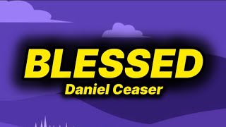 Download lagu Daniel Ceaser - Blessed (lyrics) mp3 Download lagu Daniel Ceaser - Blessed (lyrics) mp3