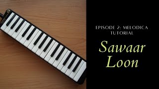 Sawaar Loon | Melodica Tutorial | Harsh Shah | Ep. 2