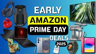 Top 25+ Amazon Prime Day Early Deals 2025 You Need to Grab (Last Call!)