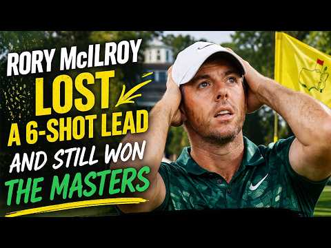 How Rory McIlroy Lost a 6 Shot Lead