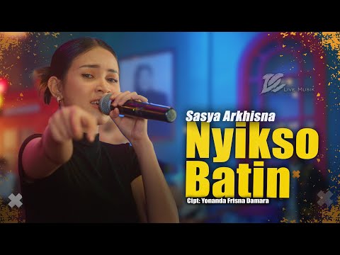 SASYA ARKHISNA - NYIKSO BATIN (OFFICIAL LIVE MUSIC VIDEO) | DC MUSIK
