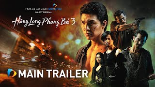 Hùng Long Phong Bá 3 | Official Trailer | Galaxy Play