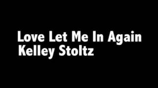 Love Let Me In Again - Kelley Stoltz