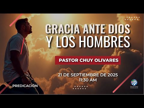 Chuy Olivares - Gracia ante Dios y los hombres