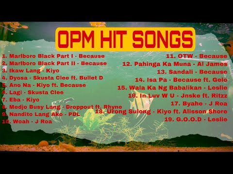 OPM HIT SONGS 2021 ft. Because, Kiyo, Skusta Clee and More…