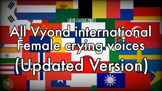 All Vyond international Female crying voices (UPDATED VERSION) (2.5K VIEWERS SPECIAL)