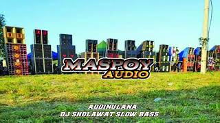Download lagu DJ SHOLAWAT SLOW BASS - ADDINULANA mp3