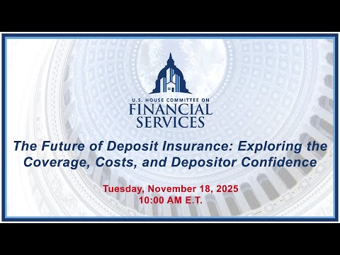 The Future of Deposit Insurance: Exploring the Coverage, Costs, and Depositor... (EventID=118656)