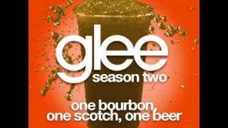 Glee - One Bourbon, One Scotch, One Beer