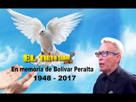 EN MEMORIA DE BOLIVAR PERALTA 1948 - 2017