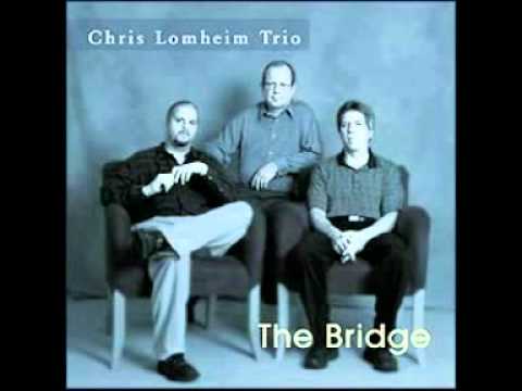 Chris Lomheim Trio - It could happen to you