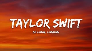 Taylor Swift – So Long, London (Lyrics)