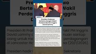 Presiden Prabowo Bertemu dengan Wakil PM David Lammy di Lancaster House London